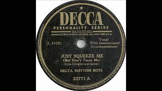 Music video thumbnail preview for Delta Rhythm Boys - Just Squeeze Me But Don't Tease Me - Decca 23771 - (1946) by The Delta Rhythm Boys