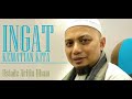 Ustadz Arifin Ilham INGAT KEMATIAN KITA Ceramah Islami Sejuk Mencerahkan FULL Berkah