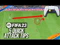 FIFA 23 - 5 BEST ATTACKING TIPS TO INSTANTLY IMPROVE & SCORE MORE GOALS