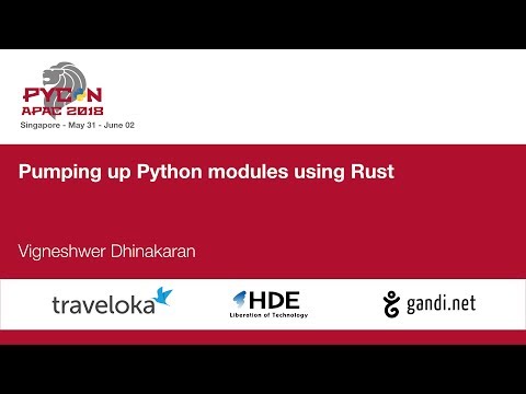 Pumping up Python modules using Rust - PyCon APAC 2018