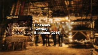 Blossoms - Getaway
