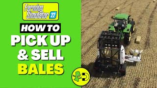 Farming Simulator 22 How to Pick Up & Sell Bales