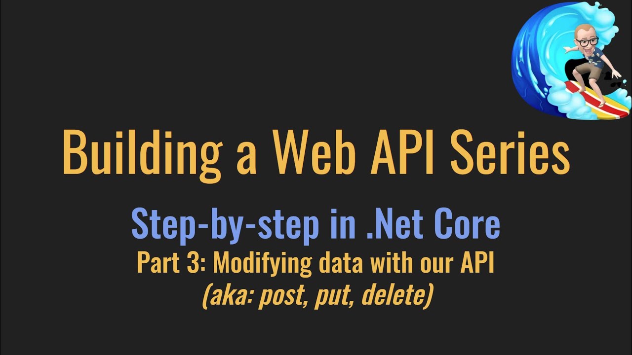 ASP.NET Web API Series:  Modifying data from the web api (HttpPost, HttpPut, HttpDelete)