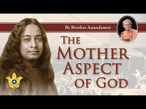 The Mother Aspect of God | Brother Anandamoy
