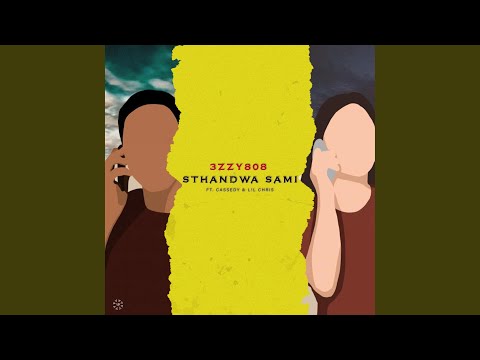 Sthandwa Sami (feat. 3zzy808, Cassedy & L!L Chris)