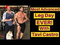 Most Advanced Leg Day EVER! - With Tavi Castro