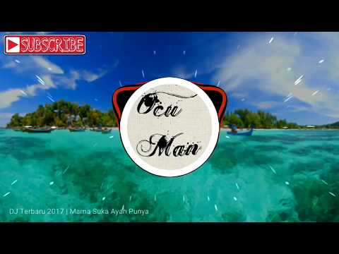 DJ Remix Terbaru 2017 Full Bass Official Music DJ By. Ocu Man Channel Productions