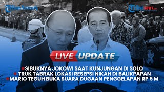 Live Update Sore: Jokowi Cek Jalan Rusak di Solo | Mario Teguh Buka Suara Dugaan Penggelapan 5 M