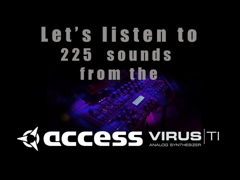 225 Access Virus Sounds.......in 13 minutes......