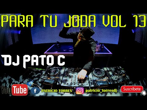 PARA TU JODA VOL. 13 - DJ PATO C