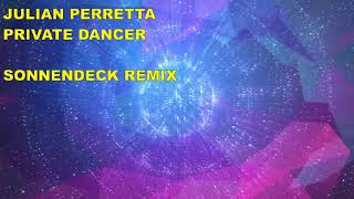 JULIAN PERRETTA  - PRIVATE DANCER (SONNENDECK REMIX)