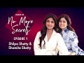 Shilpa Shetty Shamita Shetty On Their Bond Fights Dating Love Story With Raj No More Secrets