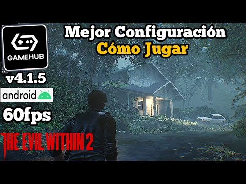CÓMO JUGAR Evil Within 2 en Android 60fps Gameplay Gamehub 4.1.5 Emulador PC Windows CONFIGURACIÓN