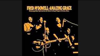 Fred McDowell (with the Hunter Chapel Singers of Como, MS) - When You Come Out the Wilderness