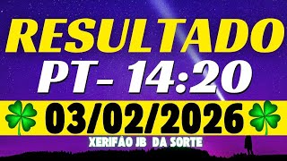 Resultado do jogo do bicho de hoje PT  14:20 03/02/2026