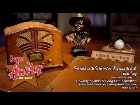Gene Autry - The Bible on the Table and the Flag Upon the Wall (GAMRRS March 5, 1949)