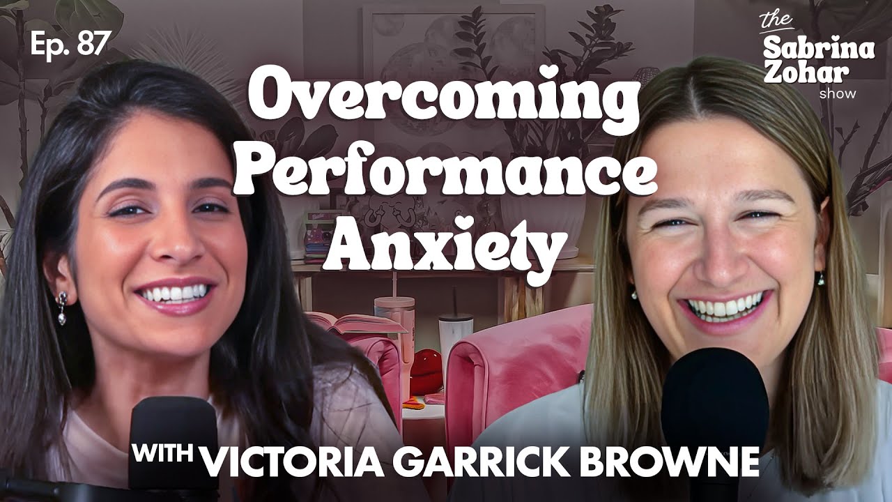 Performance Anxiety and Navigating Mental Health With Victoria Garrick Browne | Sabrina Zohar