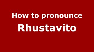 How to pronounce Rhustavito