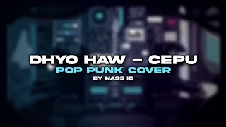 Download lagu Dhyo Haw - Cepu (Pop Punk Cover) by Nass ID mp3