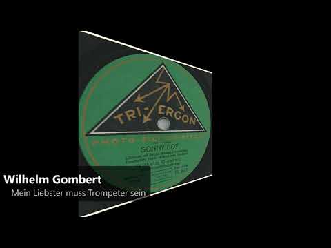 Wilhelm Gombert - Mein Liebster muss ein Trompeter sein (1930)