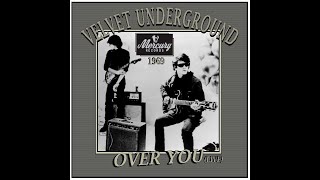 Velvet Underground - Over You (1969 Live)