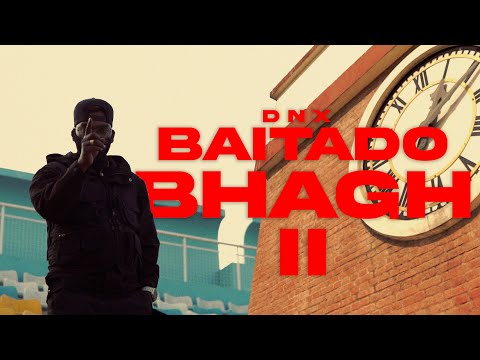 DNX - BAITADO BHAGH 2 ( Official Music Video )