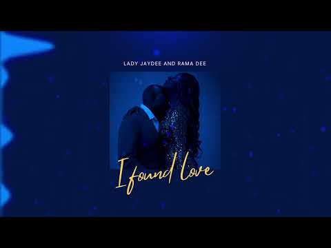 Lady Jaydee x Rama Dee - I Found Love Extended [Dj KingDee 254]