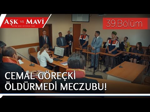 Aşk ve Mavi 39.Bölüm - Cemal mahkemeye çıkıyor!