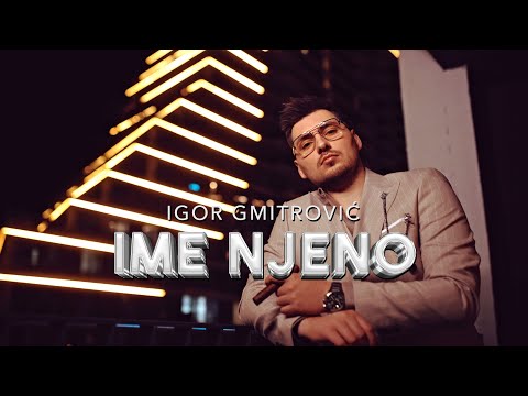 IGOR GMITROVIĆ - IME NJENO (OFFICIAL VIDEO 2024)