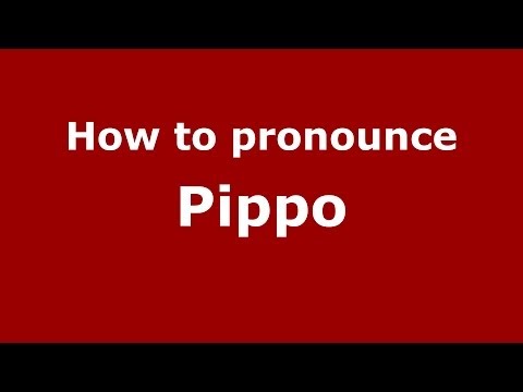 How to pronounce Pippo (Italian/Italy) - PronounceNames.com