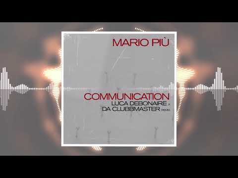Mario Più - Communication (Luca Debonaire x Da Clubbmaster Remix)