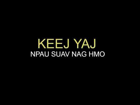 Keej Yaj - Npau Suav Nag Hmo