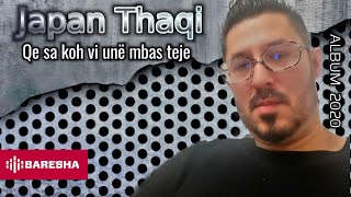 Japan Thaqi - Qe Sa Koh Vi Unë Mbas Teje