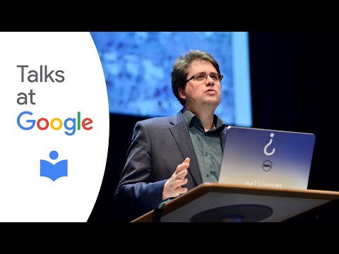 We Are Bellingcat: An Intelligence Agency for the People | Talks at Google