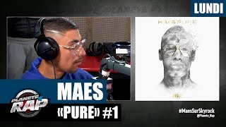 Planète Rap - Maes "Pure" #Lundi