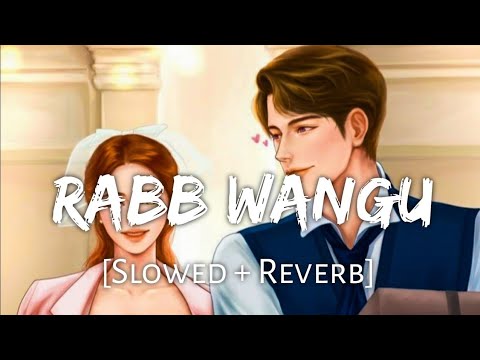 𝗥𝗮𝗯𝗯 𝗪𝗮𝗻𝗴𝘂 - (𝗦𝗹𝗼𝘄𝗲𝗱+𝗥𝗲𝘃𝗲𝗿𝗯) ||