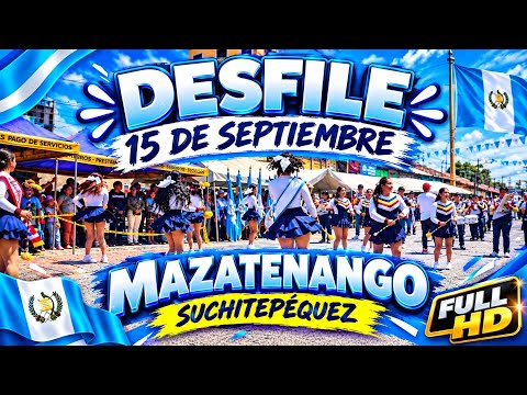 Desfile Mazatenango Suchitepéquez 15 Septiembre 2026