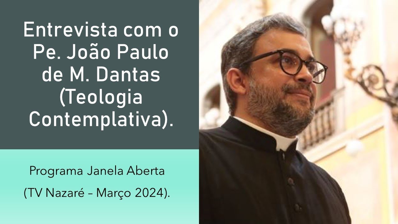 Entrevista com o Professor Dr. Pe. João Paulo de Mendonça Dantas (Teologia Contemplativa).