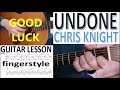 UNDONE - CHRIS KNIGHT fingerstyle GUITAR LESSON