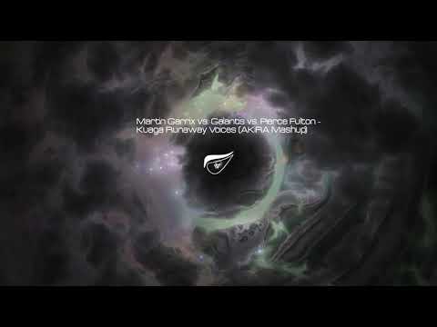 Martin Garrix vs. Galantis vs. Pierce Fulton - Kuaga Runaway Voices (AKiRA Mashup)
