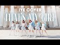 KPOP IN PUBLIC ONE TAKE IVE 아이브 THAT S MY GIRL Dance Cover By Eclipse Cdt