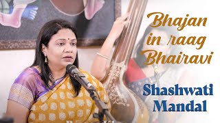 Bhajan in Raag Bhairavi | Shashwati Mandal | Bazm e Khas