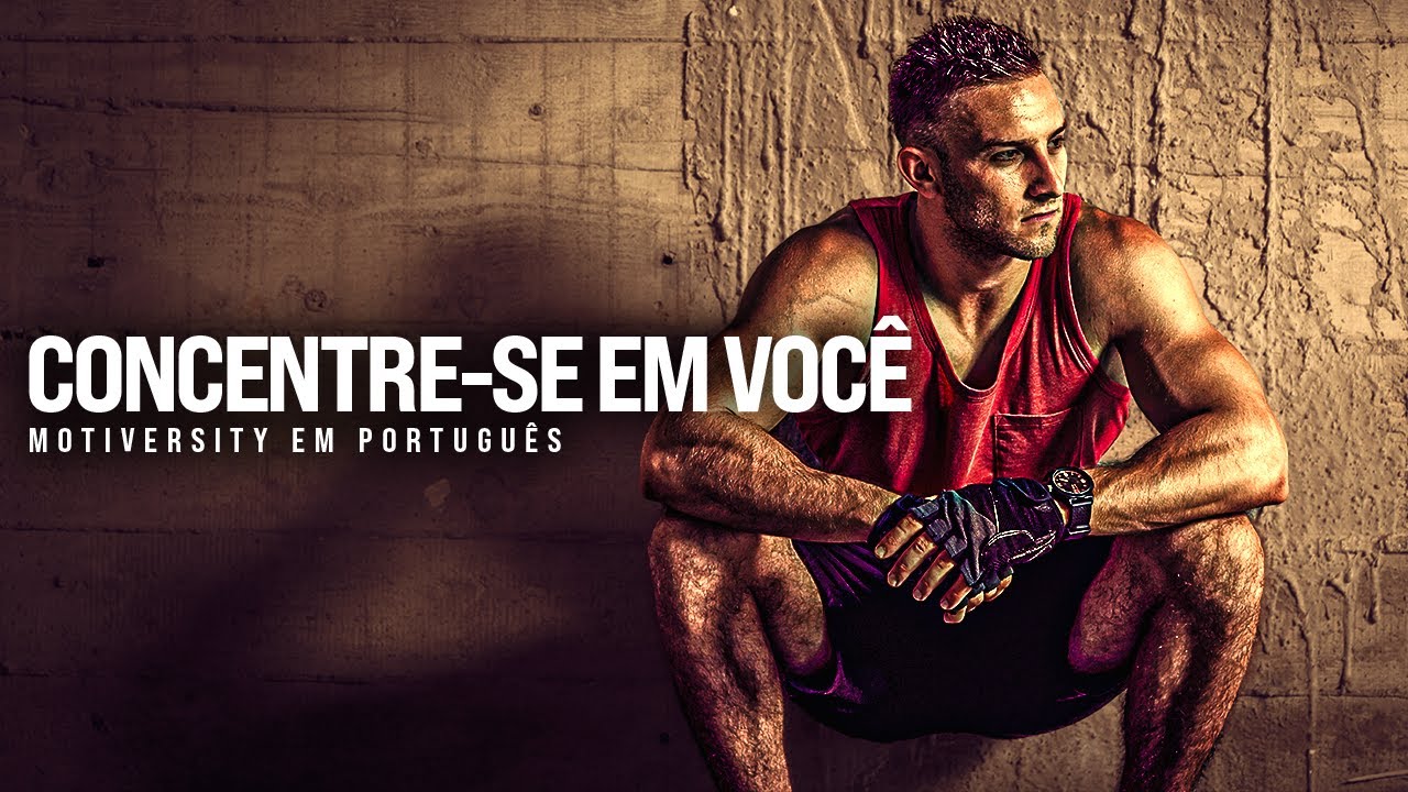 CONCENTRE SE EM VOCÊ, NÃO NOS OUTROS  Melhor discurso motivacional