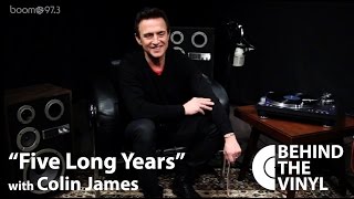 Behind The Vinyl: "Five Long Years" with Colin James