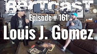 Episode #161 - Luis J. Gomez & ME