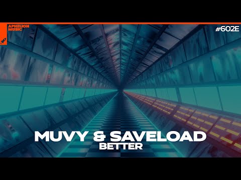 MUVY x Saveload - Better (Extended Mix)