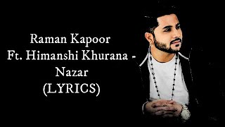 Nazar (LYRICS) | Raman Kapoor feat. Himanshi Khurana | New Punjabi Songs 2019