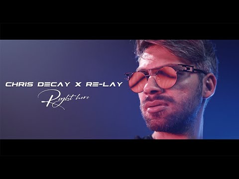 Chris Decay x Re-lay - Right here (Official Video)