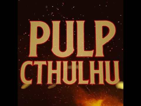 Pulp Cthulhu (Campaign Trailer)