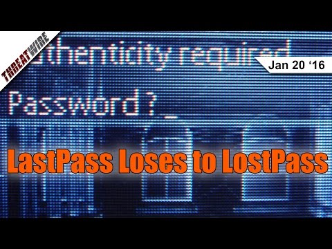 LastPass Loses to LostPass - Threat Wire
